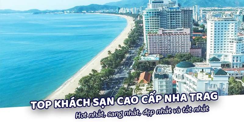 Tổng hợp khách sạn cao cấp Nha Trang