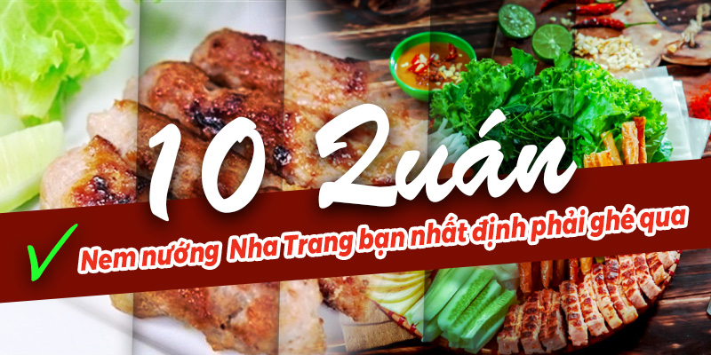 Top 10 điểm ăn Nem Nướng Nha Trang ngon nhất