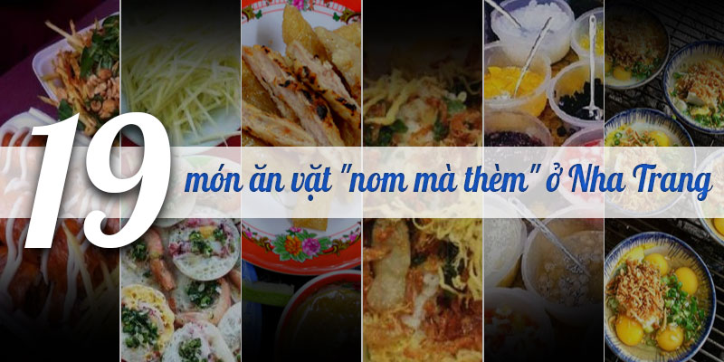 19 địa điểm ăn vặt "ngon số zách" Nha Trang