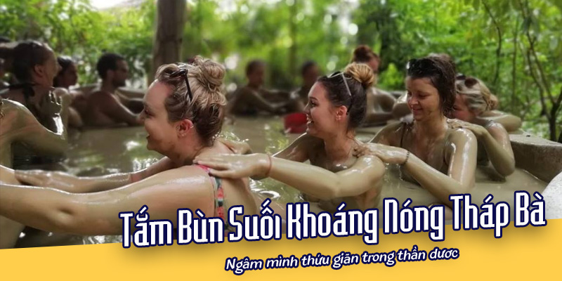 Tắm bùn suối khoáng nóng Tháp Bà