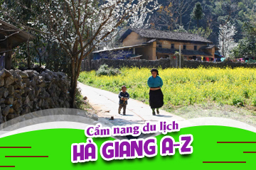 Cẩm Nang Du Lịch Hà Giang A-Z