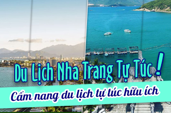 Kinh Nghiệm Du Lịch Nha Trang Tự Túc Từ A - Z