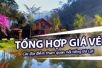 Tổng Hợp Giá Vé Địa Điểm Tham Quan Đà Lạt