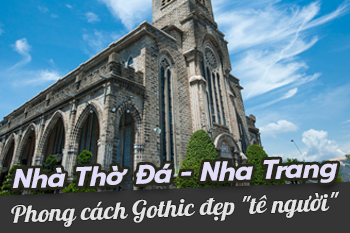 Nhà Thờ Đá Nha Trang - Nét Gothic Giữa Lòng Phố Biển