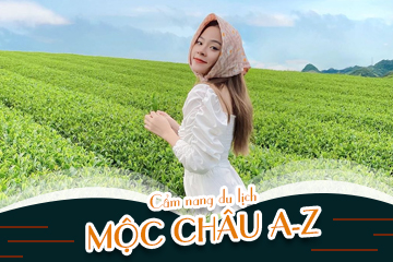 Cẩm Nang Du Lịch Mộc Châu A-Z