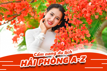 Cẩm Nang Du Lịch Hải Phòng  A-Z