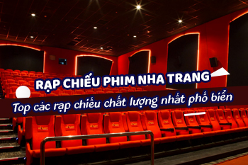 Top 4 Rạp Chiếu Phim Nha Trang Chất Lượng