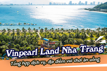 Kinh Nghiệm Đi Chơi Vinpearl Land Nha Trang