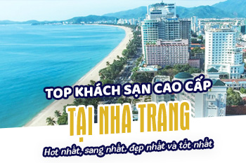 Tổng Hợp TOP Khách Sạn Cao Cấp Nha Trang
