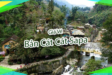 [Mới Nhất] Giá Vé Bản Cát Cát Sapa Lào Cai