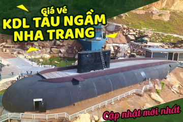 [Mới Nhất] Giá Vé Khu Du Lịch Tàu Ngầm Nha Trang - Điểm Checkin Mới Lạ & Độc Đáo