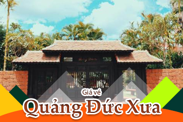 [Mới Nhất] Giá Vé Quảng Đức Xưa Phú Yên - Không Gian Văn Hóa Du Lịch Hoài Cổ