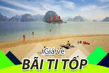 [Mới Nhất] Giá Vé Bãi Tắm Ti Tốp Hạ Long - Vẻ Đẹp Sơ Khai Mà Tinh Khôi Rạng Ngời