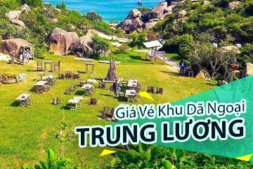 [Mới Nhất] Giá Vé Khu Dã Ngoại Trung Lương Quy Nhơn - Thánh Địa Checkin Trời Tây Cực Lãng Mạn