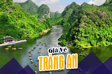 [Mới Nhất] Giá Vé Tràng An Ninh Bình - Vẻ Đẹp Hùng Vĩ Non Nước Khó Cưỡng