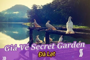 Giá Vé Secret Garden Đà Lạt [Mới Nhất]